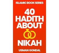 40 Hadith About Nikah (40 Hadith Series By Usman Gondal)