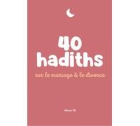 40 hadiths sur le mariage et le divorce