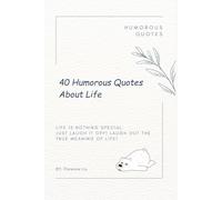 40 Humorous Quotes About Life: Life is nothing special; just laugh it off. Laugh out the true meaning of life. Face life with a smile and be yourself!