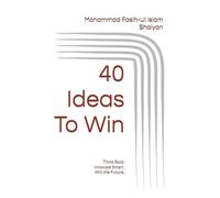 40 Ideas To Win: Think Bold. Innovate Smart. Win the Future.