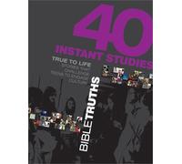 40 Instant Studies: Bible Truths: True to Life Stories That Challenge Teens to Engage Culture