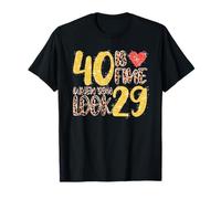 40 Is Fine When You Look 29 40th Birthday Party Men Women T-Shirt