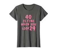 40 is Fine When You Look 29 Funny 40th Birthday T-Shirt, Women, Asphalt Grey, Small