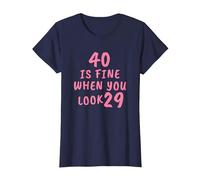 40 is Fine When You Look 29 Funny 40th Birthday T-Shirt, Women, Navy Blue, Medium