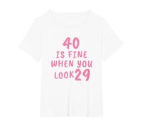40 is Fine When You Look 29 Funny 40th Birthday T-Shirt, Women's Plus, White, 1X