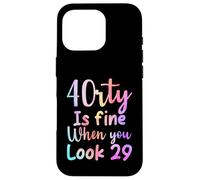 40 is fine when you look 29 funny 40th Birthday tie dye Case for iPhone 16 Pro