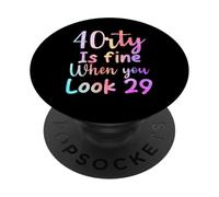 40 is fine when you look 29 funny 40th Birthday tie dye PopSockets Adhesive PopGrip