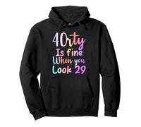 40 is fine when you look 29 funny 40th Birthday tie dye Pullover Hoodie