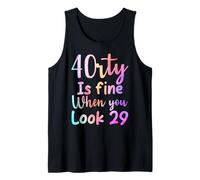 40 is fine when you look 29 funny 40th Birthday tie dye Tank Top