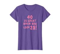 40 Is Great When You Look 28 Funny 40th Birthday T-Shirt