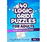 40 Logic Grid Puzzles For Adults: From Easy To Extreme!