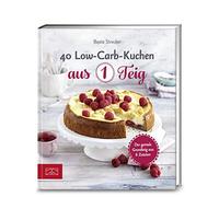 40 Low-Carb-Kuchen aus 1 Teig: Der geniale Grundteig aus 6 Zutaten, Strecker.