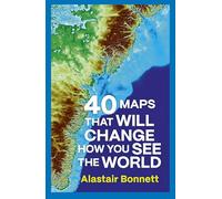 40 Maps That Will Change How You See the World