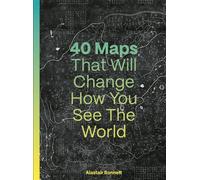 40 Maps That Will Change How You See the World