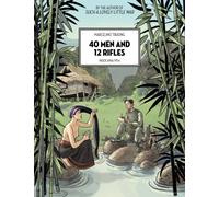 40 Men And 12 Rifles : Indochina 1954