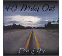 40 Miles Out - Part of Me