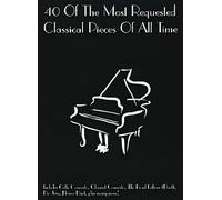 40 of the Most Requested Classical Pieces of All Time (Easy Piano): ... of All Times