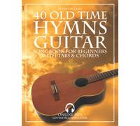 40 Old Time Hymns - Guitar Songbook for Beginners with Tabs and Chords
