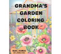40 Page Detailed Grandma's Garden Coloring Book: A Beautiful & Unique Collection of 40 Pages of Garden & Landscaping Designs, Easy & Advanced Coloring Pages for Kids & Adults