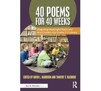 40 Poems for 40 Weeks: Integrating Meaningful Poetry and Word Ladders into Grades 3-5 Literacy