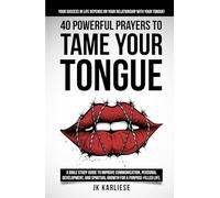 40 Powerful Prayers to Tame Your Tongue (The Power of the Spoken Word): A Bible Study Guide to Improve Communication, Personal Development, and ... Life. (Power Devotionals Series)
