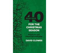 40 Prayers for the Christmas Season: Prayers for your Church and small group