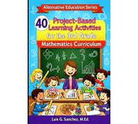 40 Project-Based Learning Activities for the 3rd Grade Mathematics Curriculum: Let's Have Fun!