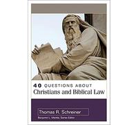 40 Questions About Christians and Biblical Law (40 Questions & Answers)