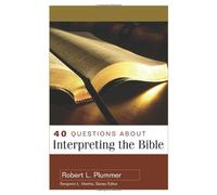40 Questions About Interpreting the Bible (40 Questions & Answers)
