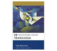 40 Questions about Mormonism