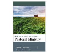 40 Questions about Pastoral Ministry