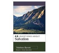 40 Questions About Salvation