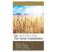 40 Questions About the Great Commission