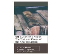 40 Questions about the Text and Canon of the New Testament