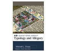 40 Questions About Typology and Allegory