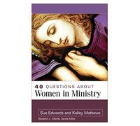 40 Questions about Women in Ministry