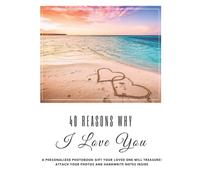 40 Reasons I Love You: A Special Photobook Gift to Personalize and Give to Your Favorite Person! 8.5" x 11"