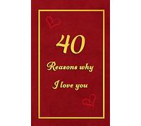 40 Reasons why I Love You: Fill in the blanks romantic prompt book | Gift for 40th anniversary or Valentines day