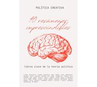 40 resúmenes imprescindibles: libros clave de la teoría política