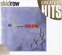 40 SEASONS - THE BEST OF SKID ROW by Skid Row (2007) Audio CD