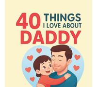 40 Things I Love About Daddy: Meaningful Sentimental Gift for Dad from Little Girl | Creative Fill in the Blank Journal with Pink Colored Pages | Daughter Writing and Drawing Activity Book
