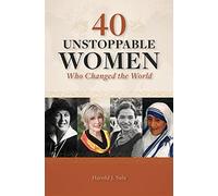 40 Unstoppable Women Who Changed the World