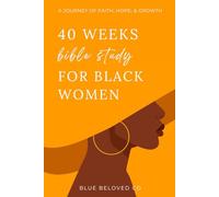 40 Weeks Bible Study for Black Women: A Journey of Faith, Hope, and Growth (Bible Study Guide and Christian Gift Books for Women)