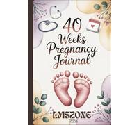 40 Weeks Pregnancy Journal , A Pregnancy Journal: Weekly Pregnancy Planner with 9 Monthly Test Report Pages | Guided Prompts to Track Baby’s Growth, ... Emotions | Thoughtful Gift for Expecting Moms