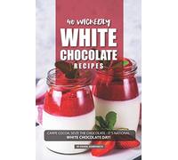 40 Wickedly White Chocolate Recipes: Carpe Cocoa, Seize the Chocolate - It's National White Chocolate Day!