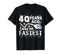 40 Years Ago I Was The Fastest - Funny Rude 40th Birthday T-Shirt