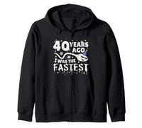 40 Years Ago I Was The Fastest - Funny Rude 40th Birthday Zip Hoodie