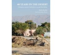 40 Years in the Desert: Orthopraxy Instead of Orthodoxy in an Anarchist Kibbutz. Foreword by James Horrox (Ethnologie / Anthropology)