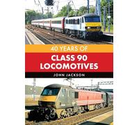 40 Years of Class 90 Locomotives