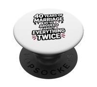 40 Years of Marriage Argument Funny Wedding Anniversary PopSockets Adhesive PopGrip